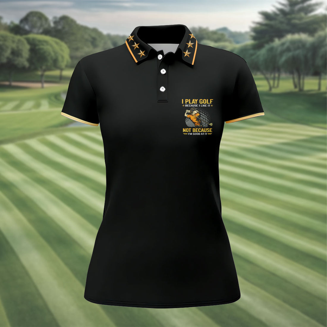 I Play Golf Because I Like It Not Because I'm Good At It Black Golf Shirt, Funny Golf Shirt, Golf Shirt For Women