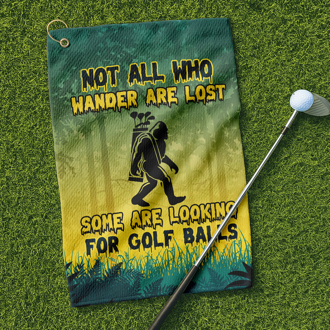 Not All Who Wander Are Lost Some Are Looking For Golf Balls Bigfoot Golf Towel, Gifts For Golf Lovers, Golf Accessories