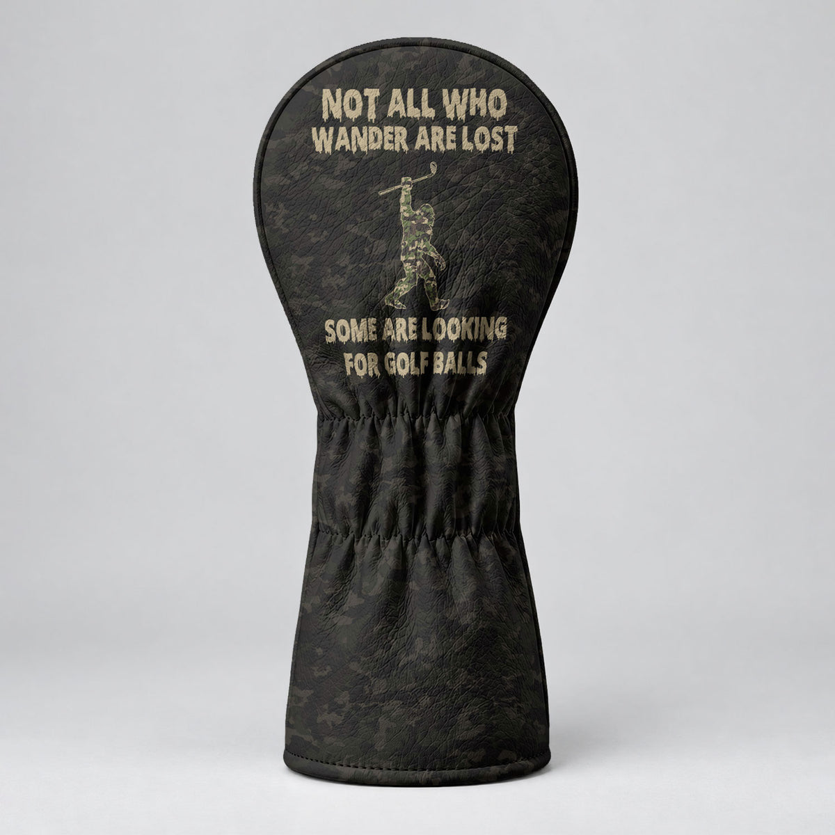 Not All Who Wander Are Lost Camo Bigfoot Headcover, Golf Gift For Men, Fun Golf Gift