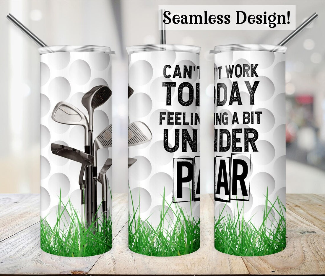 Can't Work Today Feeling A Bit Under Par Skinny Tumbler, Gift For Golfers