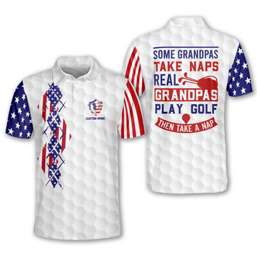 Some Grandpas Take Naps Real Grandpas Play Golf Then Take A Nap Custom Golf Polo Shirts, Golfing Apparel